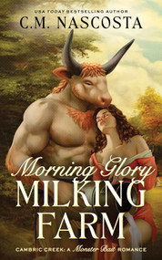 Morning Glory Milking Farm by C.M. Nascosta, 9798256509965