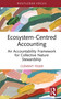 Ecosystem-Centred Accounting (An Accountability Framework for Collective Nature Stewardship) by Clément Feger, 9781032968865