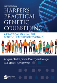Harper's Practical Genetic Counselling (A Practical Manual for Genetic Health Professionals) by Angus Clarke, Sofia Douzgou Houge, Marc Tischkowitz, 9781032350363