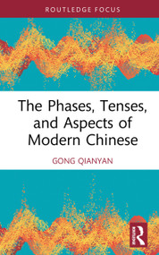 The Phases, Tenses, and Aspects of Modern Chinese by GONG Qianyan, 9781041457640