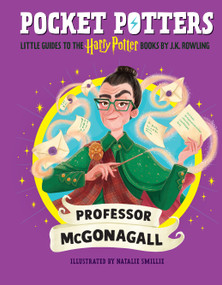 Pocket Potters: Professor McGonagall (Little Guides to the Harry Potter Books #8) by J. K. Rowling, Natalie Smillie, 9798225109417