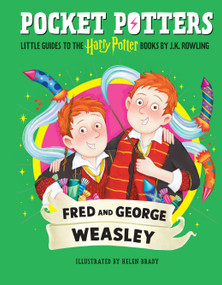 Pocket Potters: Fred and George Weasley (Little Guides to the Harry Potter Books #9) by J. K. Rowling, Helen Brady, 9798225109424