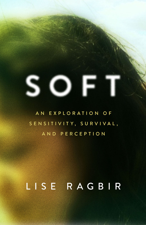 Soft by Lise Ragbir, 9781487014780