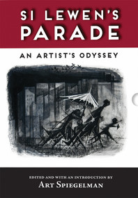 Si Lewen's Parade (An Artist's Odyssey) by Si Lewen, Art Spiegelman, 9781419721618