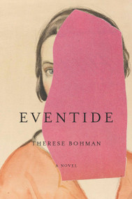 Eventide (A Novel) by Therese Bohman, Marlaine Delargy, 9781590518939