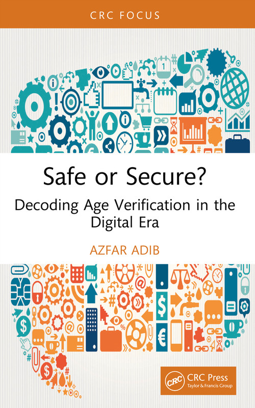 Safe or Secure? (Decoding Age Verification in the Digital Era) by Azfar Adib, 9781041080534