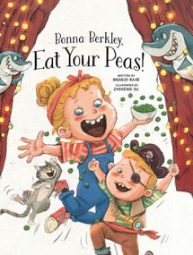 Bonna Berkley, Eat Your Peas! by Brandi Raae, Zhiheng Su, 9781960616463