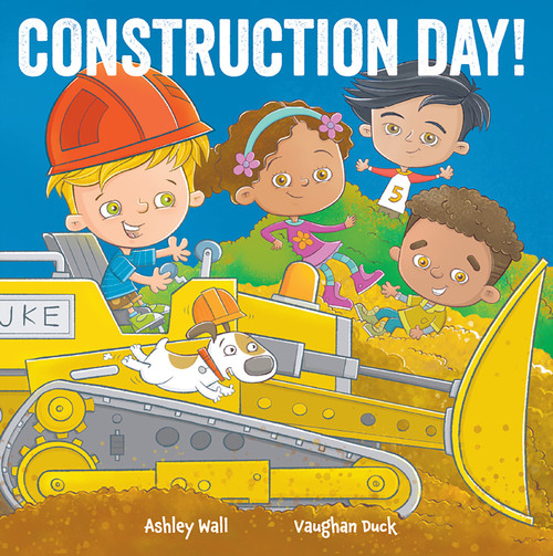 Construction Day by Ashley Wall, Vaughan Duck, 9781960616579