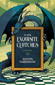 In Her Exquisite Clutches by Auston Habershaw, 9781616964733