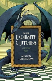 In Her Exquisite Clutches by Auston Habershaw, 9781616964733