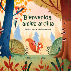 Bienvenida, amiga ardilla (Spanish Edition) by Daniel Cañas, Verónica Aranda, 9788410438538