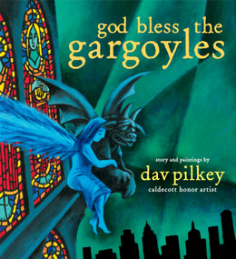 God Bless the Gargoyles by Dav Pilkey, Dav Pilkey, 9780545935142