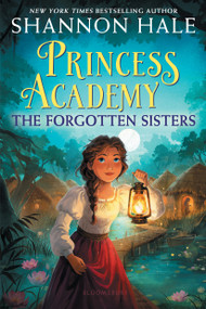 Princess Academy: The Forgotten Sisters by Shannon Hale, 9781619634855