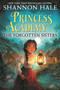 Princess Academy: The Forgotten Sisters by Shannon Hale, 9781619634855