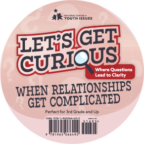 Let's Get Curious: When Relationships Get Complicated Card Deck by National Center for Youth Issues, 9781965066492