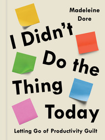 I Didn't Do the Thing Today (Letting Go of Productivity Guilt) by Madeleine Dore, 9798217438709
