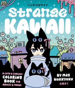 Strange Kawaii (A Cute and Curious Coloring Book for Adults and Teens) by none, 9798217330560