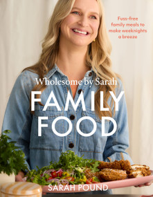 Family Food (Fuss-free family meals to make weeknights a breeze) by Sarah Pound, 9781761563768