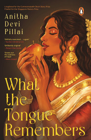 What the Tongue Remembers by Anitha Devi Pillai, 9789815362442