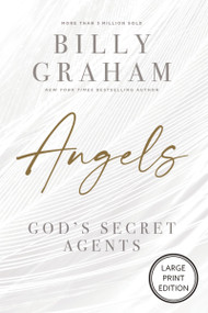 Angels (God's Secret Agents (HarperCollins Large Print)) by Billy Graham, 9780310179177