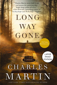 Long Way Gone (A Modern-Day Retelling of the Prodigal Son Parable that will Strike a Chord with Fans of Christian Fiction (HarperCollins Large Print)) by Charles Martin, 9781404121607
