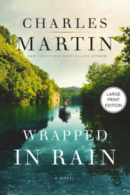 Wrapped in Rain (A Hopeful Southern Novel (HarperCollins Large Print)) by Charles Martin, 9781404121614