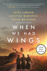 When We Had Wings (A Novel (HarperCollins Large Print)) by Ariel Lawhon, Kristina McMorris, Susan Meissner, 9781404121676