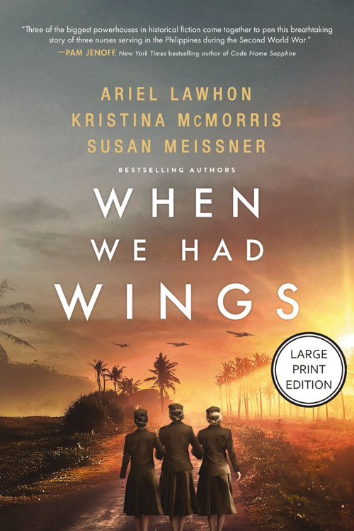 When We Had Wings (A Novel (HarperCollins Large Print)) by Ariel Lawhon, Kristina McMorris, Susan Meissner, 9781404121676