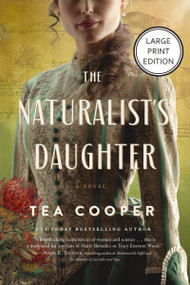 The Naturalist's Daughter (A Novel (HarperCollins Large Print)) by Tea  Cooper, 9781404121737