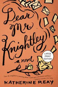 Dear Mr. Knightley (A Novel (HarperCollins Large Print)) by Katherine Reay, 9781404121768