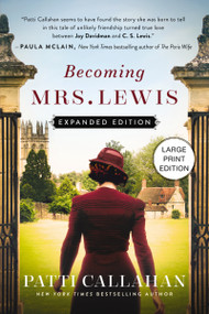 Becoming Mrs. Lewis (Expanded Edition (HarperCollins Large Print)) by Patti Callahan, 9781404121775