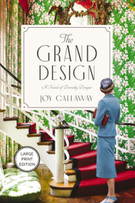 The Grand Design (A Novel of Dorothy Draper (HarperCollins Large Print)) by Joy Callaway, 9781404121782