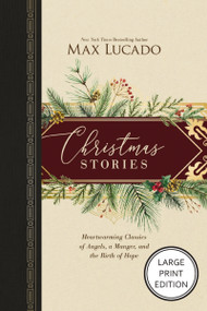 Christmas Stories (Heartwarming Classics of Angels, a Manger, and the Birth of Hope (HarperCollins Large Print)) by Max Lucado, 9781404121805