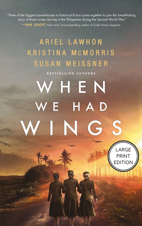 When We Had Wings (A Novel (HarperCollins Large Print)) by Ariel Lawhon, Kristina McMorris, Susan Meissner, 9781404121874