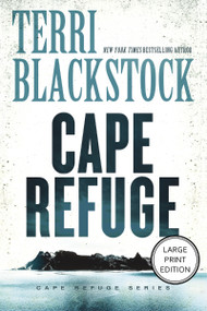 Cape Refuge ((HarperCollins Large Print)) by Terri Blackstock, 9780310643944