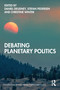 Debating Planetary Politics by Daniel Deudney, Stefan Pedersen, Christine Winter, 9781041289746