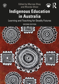 Indigenous Education in Australia (Learning and Teaching for Deadly Futures) by Marnee Shay, Rhonda Oliver, 9781041012283