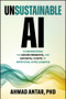 Unsustainable AI (Confronting the Environmental and Societal Costs of Artificial Intelligence) by Ahmad Antar, 9781394461462