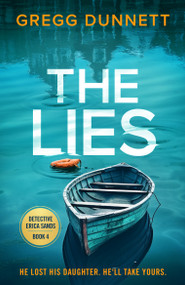 The Lies (A heart-stopping thriller with a twist you'll never forget) by Gregg Dunnett, 9781837002122