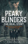 Peaky Blinders (The Real Story: The true story behind the hit Netflix series and film) by Carl Chinn, 9781510789869
