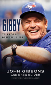 Gibby (Tales of a Baseball Lifer) by John Gibbons, Greg Oliver, Josh Donaldson, 9781770419520