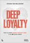 Deep Loyalty (How to Create Lasting Customer Value in an AI-Driven World) by Steven Belleghem, 9789465510316