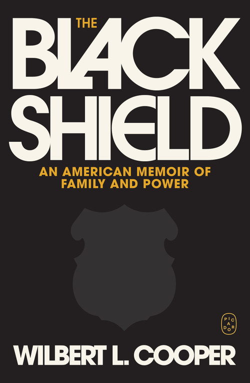 The Black Shield (An American Memoir of Family and Power) by Wilbert L. Cooper, 9781250492654