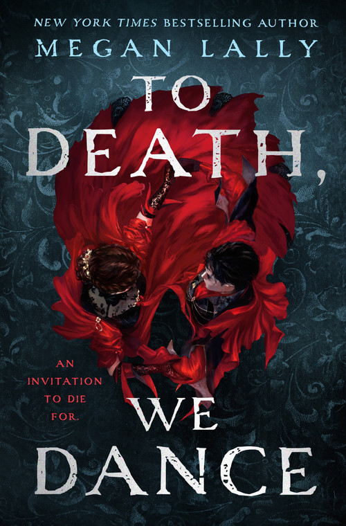To Death, We Dance by Megan Lally, 9781250431998