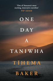 One Day A Taniwha by Tihema Baker, 9781869718800