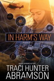 In Harm's Way by Traci Hunter Abramson, 9781524414672