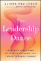 The Leadership Dance (Lead with Structure, Move with Freedom, and Thrive Through Change) by Alissa Hsu Lynch, 9781394480180