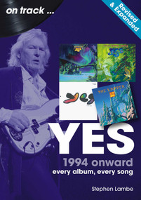 Yes From 1994 (Every Album, Every Song) by Stephen Lambe, 9781789526561