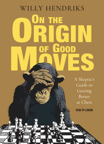 On the Origin of Good Moves by Willy Hendriks, 9789083435091