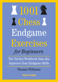1001 Chess Endgame Exercises for Beginners by Thomas Willemze, 9789465470320